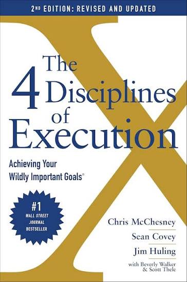Reflections on The 4 Disciplines of Execution by Chris McChesney, Sean Covey & Jim Huling